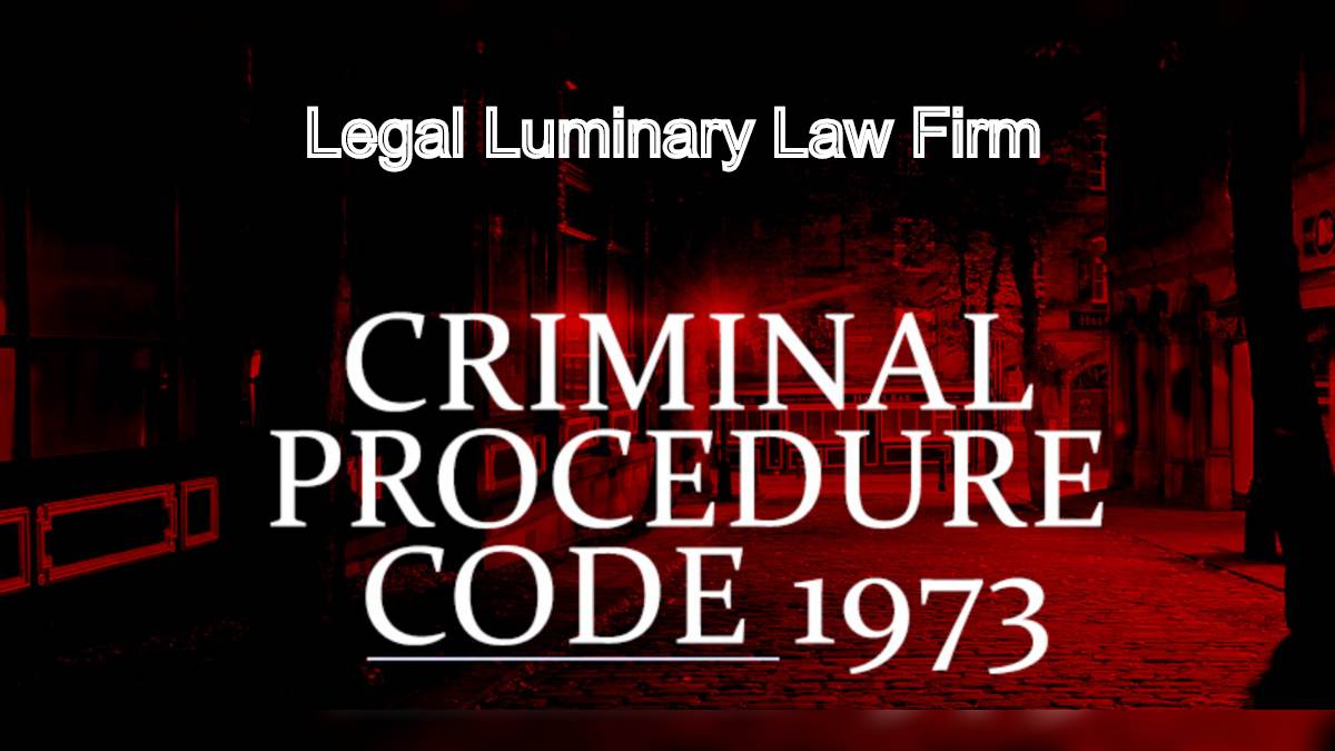 Criminal Justice Unveiled: Navigating the Code of Criminal Procedure (CrPC), 1973