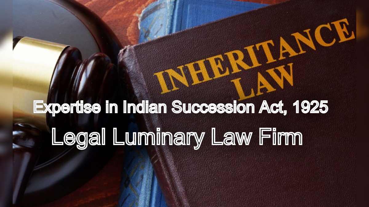 Inheritance Simplified: Expertise in Indian Succession Act, 1925