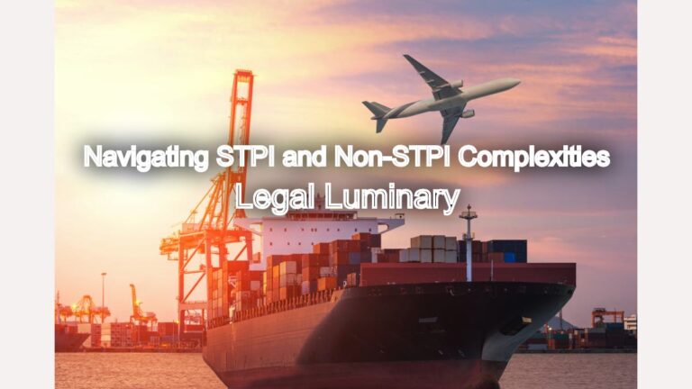 Legal Services for IT Exporters: Navigating STPI and Non-STPI Complexities