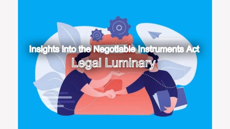 Facilitating Financial Transactions: Insights into the Negotiable Instruments Act