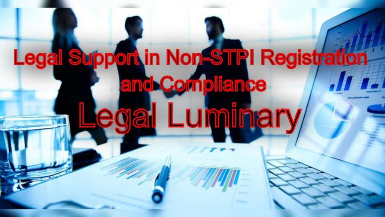 The Role of Legal Support in Non-STPI Registration and Compliance