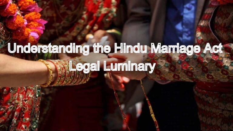 Navigating Marriage Laws: Understanding the Hindu Marriage Act