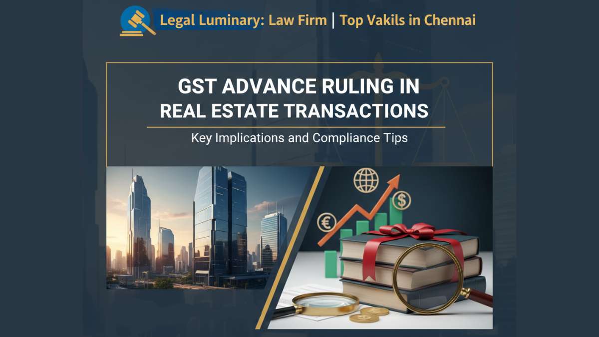 GST Advance Ruling in Real Estate Transactions_ Key Implications and Compliance Tips